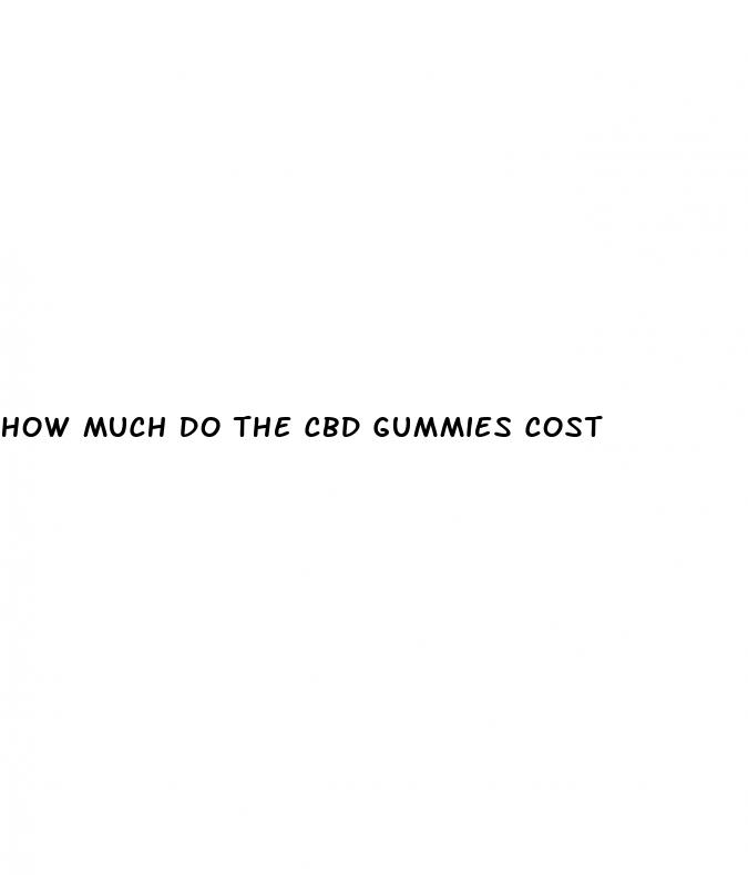 how much do the cbd gummies cost