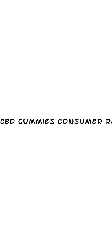 cbd gummies consumer reports