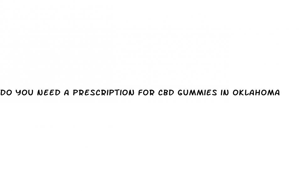 do you need a prescription for cbd gummies in oklahoma