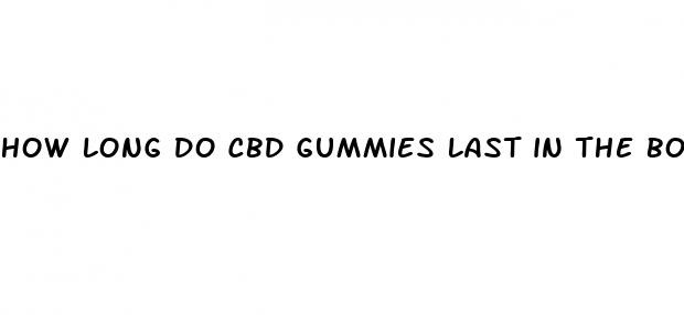 how long do cbd gummies last in the body