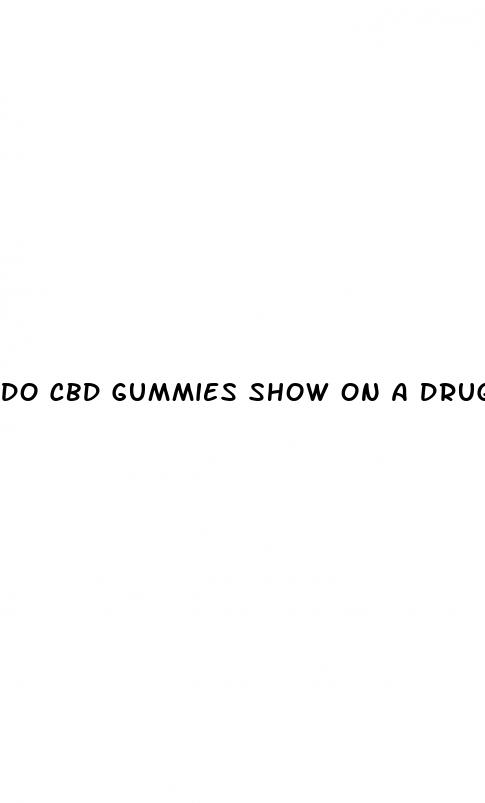 do cbd gummies show on a drug screen