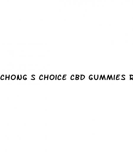 chong s choice cbd gummies reviews