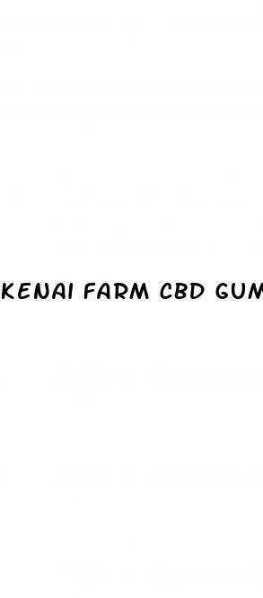 kenai farm cbd gummies