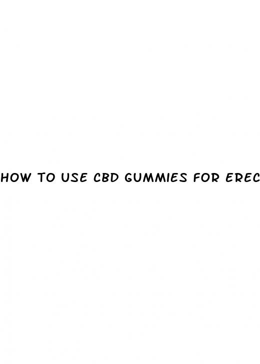 how to use cbd gummies for erectile dysfunction