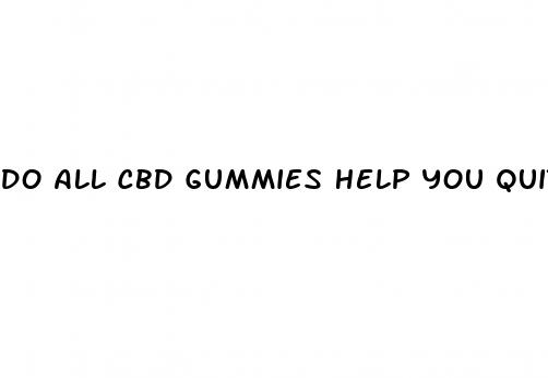 do all cbd gummies help you quit smoking