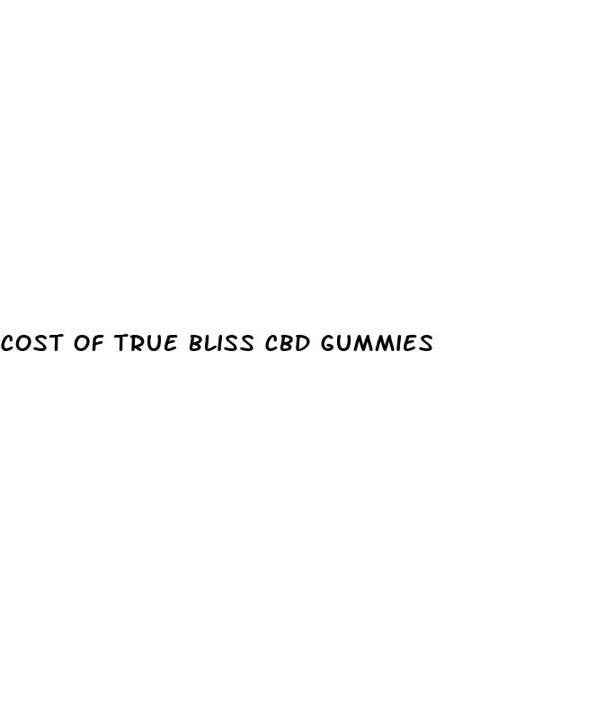 cost of true bliss cbd gummies