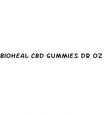 bioheal cbd gummies dr oz