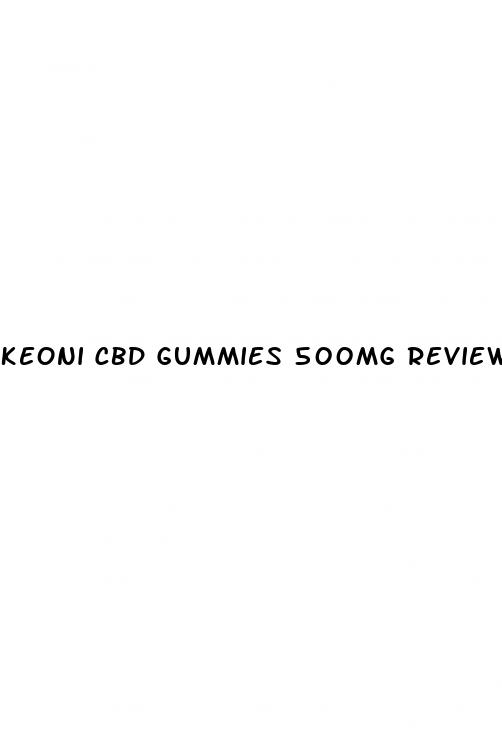 keoni cbd gummies 500mg reviews