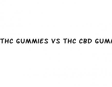 thc gummies vs thc cbd gummies