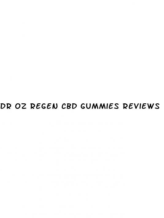 dr oz regen cbd gummies reviews