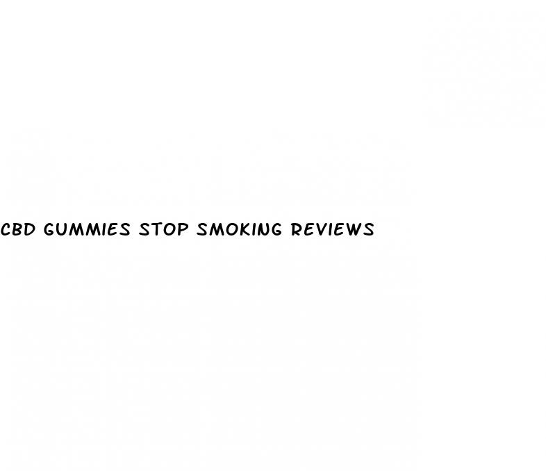 cbd gummies stop smoking reviews