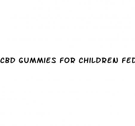 cbd gummies for children federal law