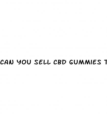 can you sell cbd gummies to dispensaries