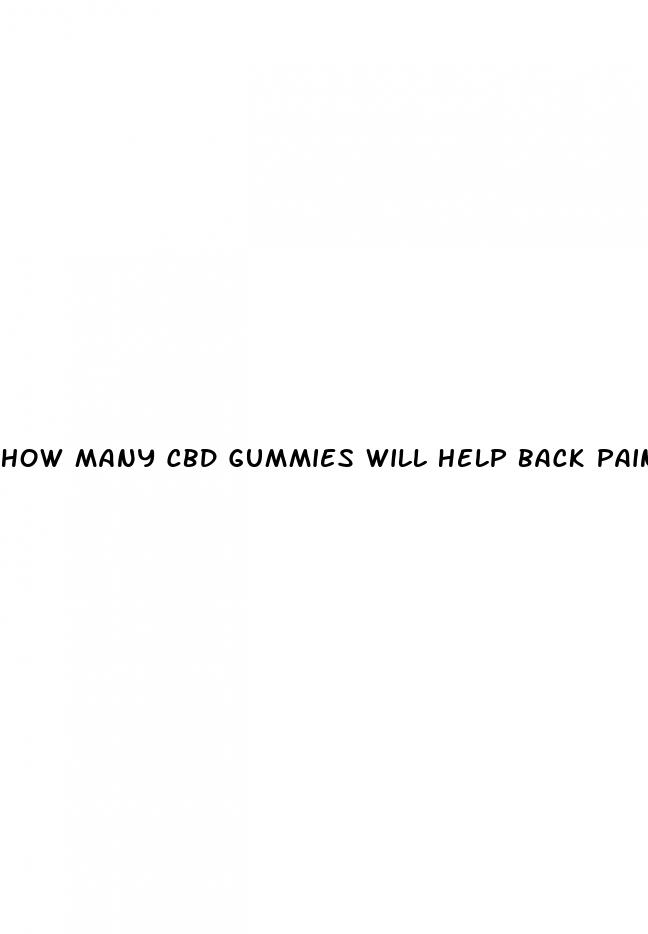 how many cbd gummies will help back pain