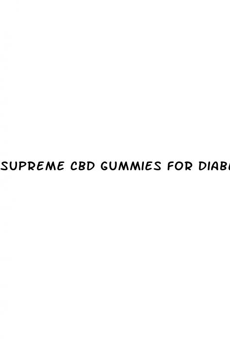 supreme cbd gummies for diabetics