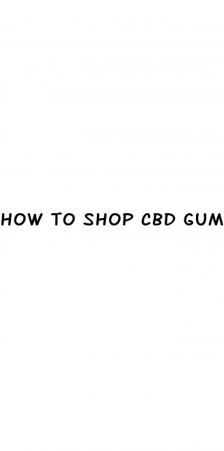 how to shop cbd gummies