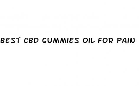 best cbd gummies oil for pain