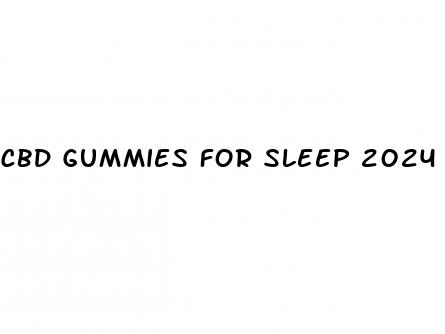 cbd gummies for sleep 2024