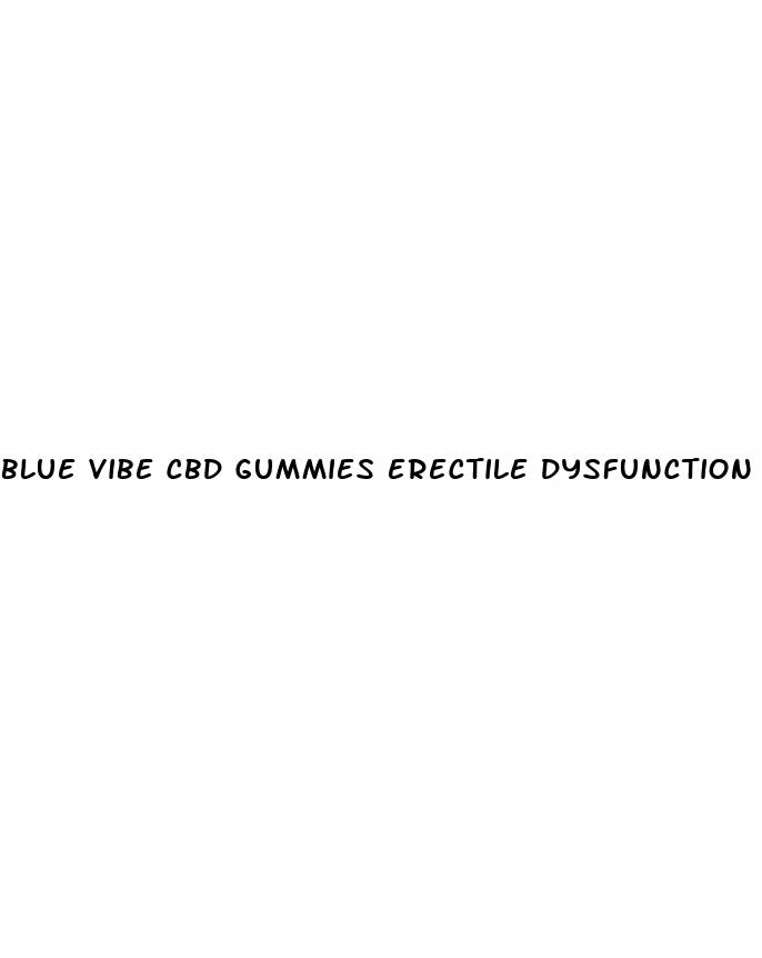 blue vibe cbd gummies erectile dysfunction