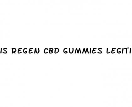 is regen cbd gummies legitimate