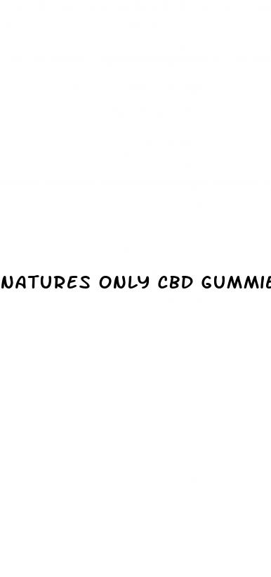 natures only cbd gummies buy