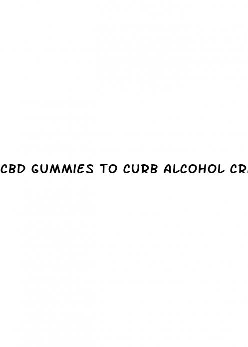 cbd gummies to curb alcohol cravings