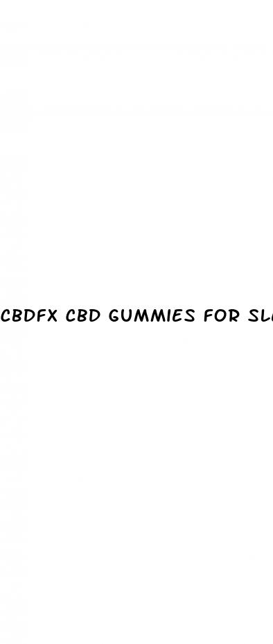 cbdfx cbd gummies for sleep with melatonin