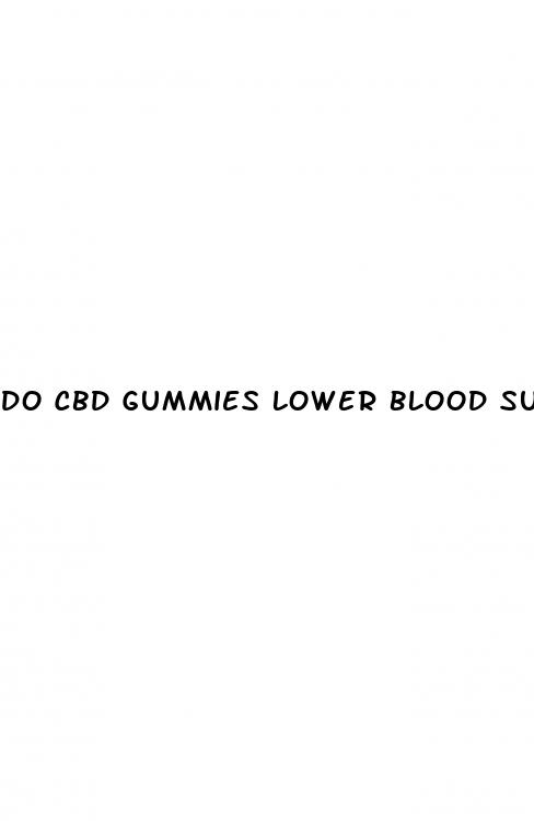 do cbd gummies lower blood sugar