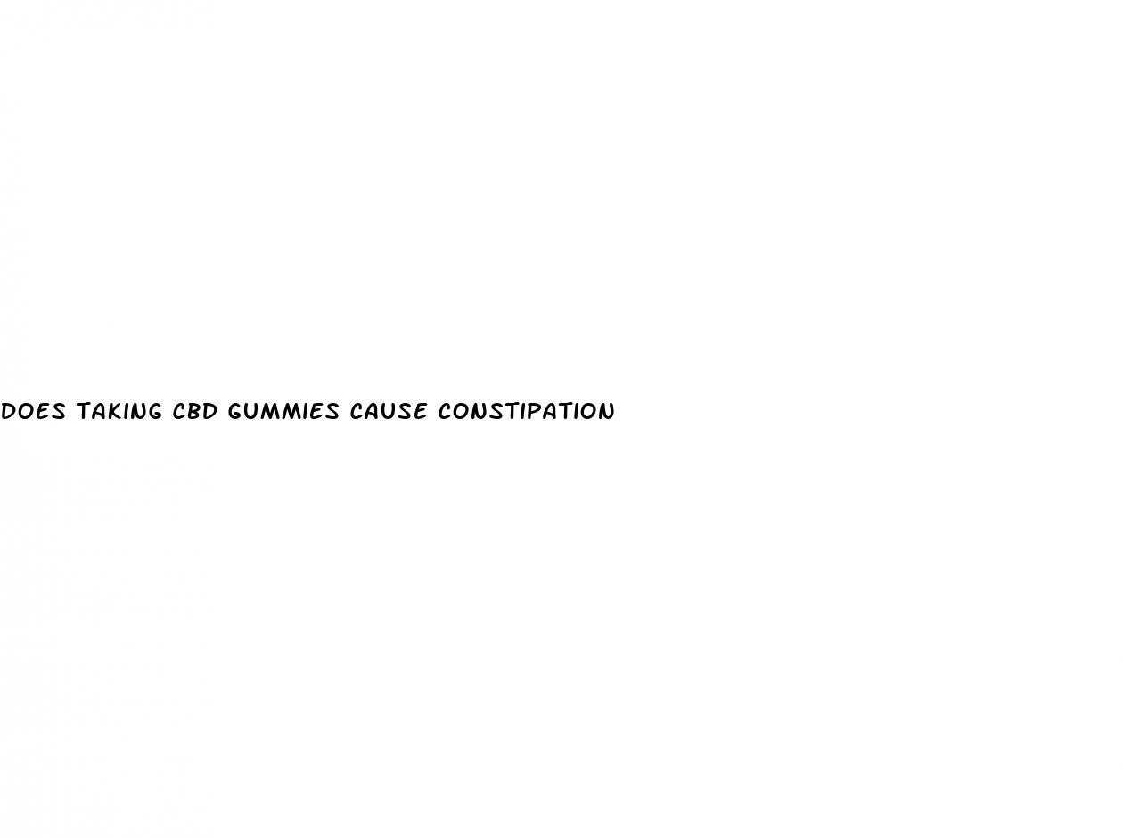 does taking cbd gummies cause constipation