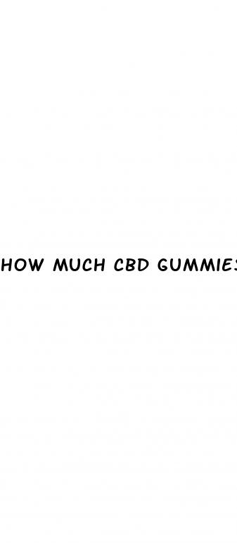 how much cbd gummies should i take reddit