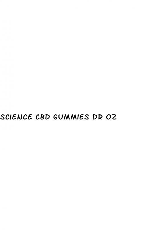 science cbd gummies dr oz