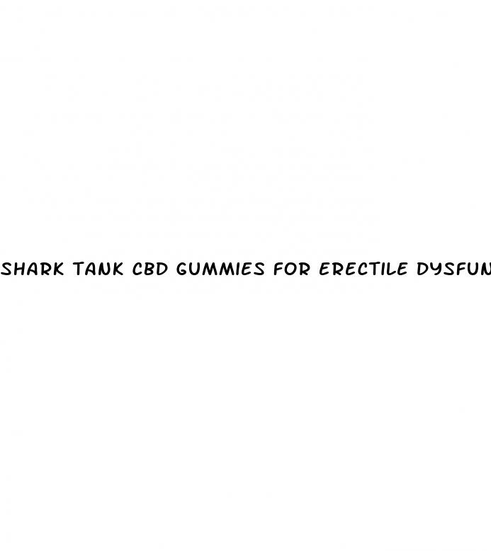 shark tank cbd gummies for erectile dysfunction