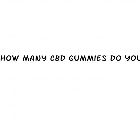 how many cbd gummies do you take