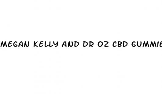 megan kelly and dr oz cbd gummies