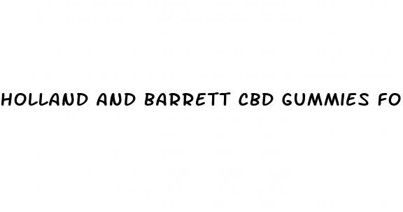 holland and barrett cbd gummies for sleep