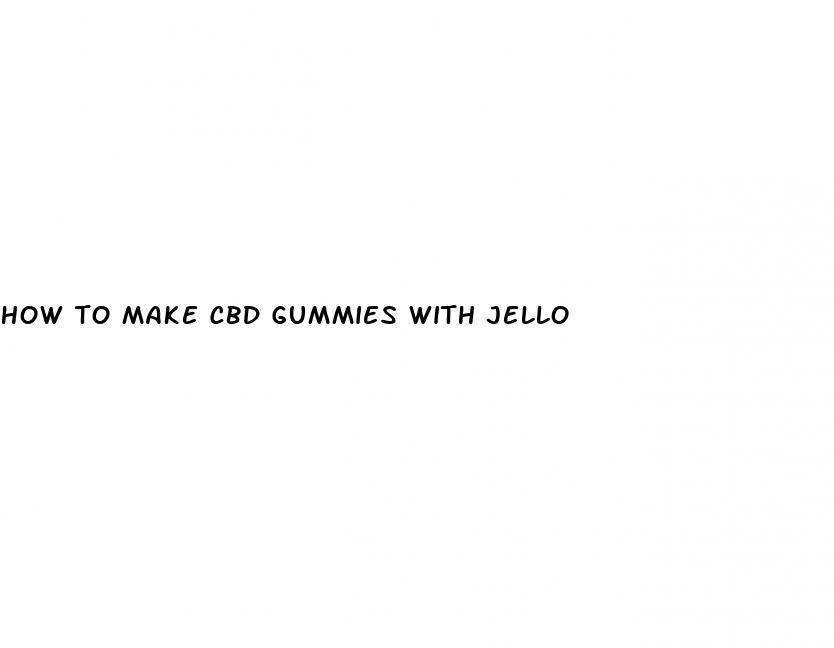 how to make cbd gummies with jello