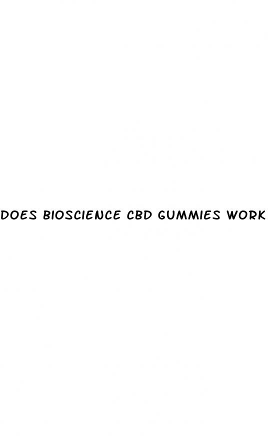 does bioscience cbd gummies work