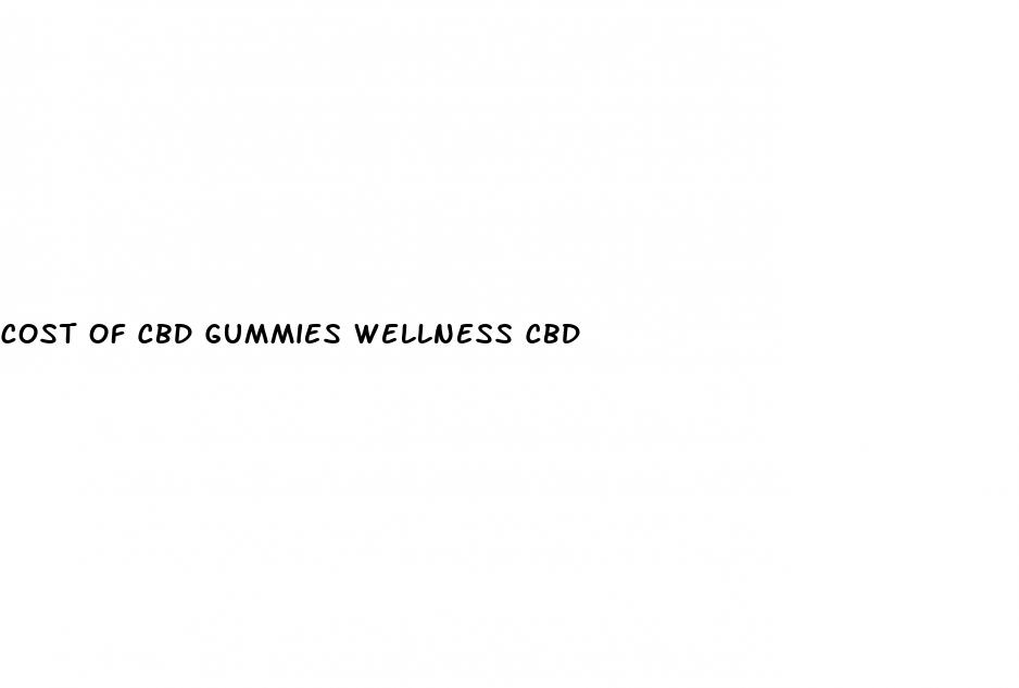 cost of cbd gummies wellness cbd