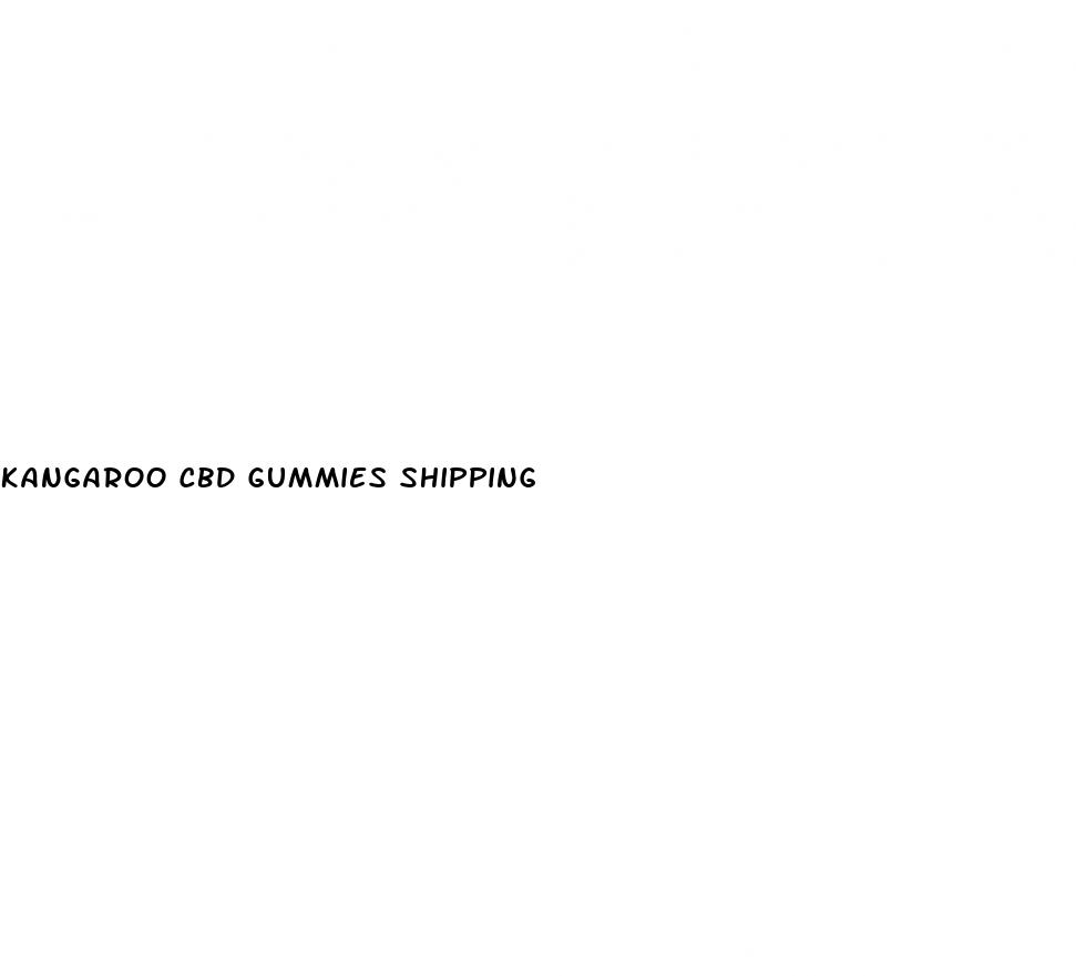 kangaroo cbd gummies shipping