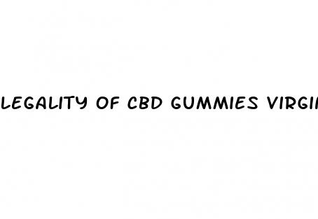 legality of cbd gummies virginia