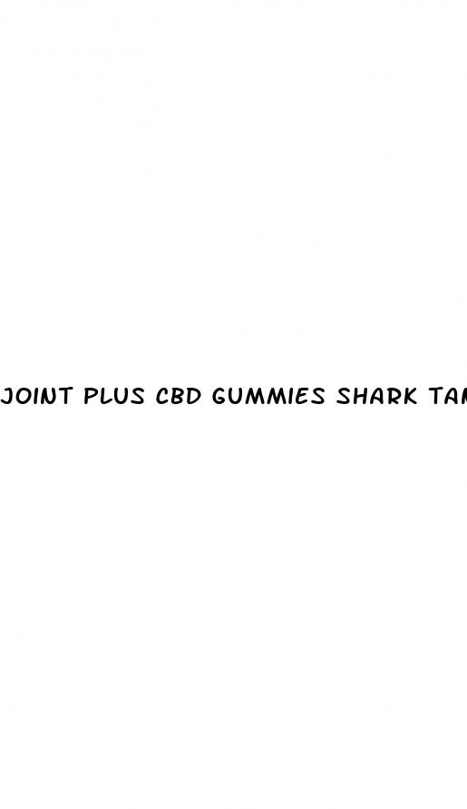 joint plus cbd gummies shark tank