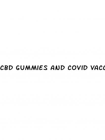 cbd gummies and covid vaccine