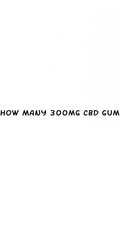 how many 300mg cbd gummies can i take