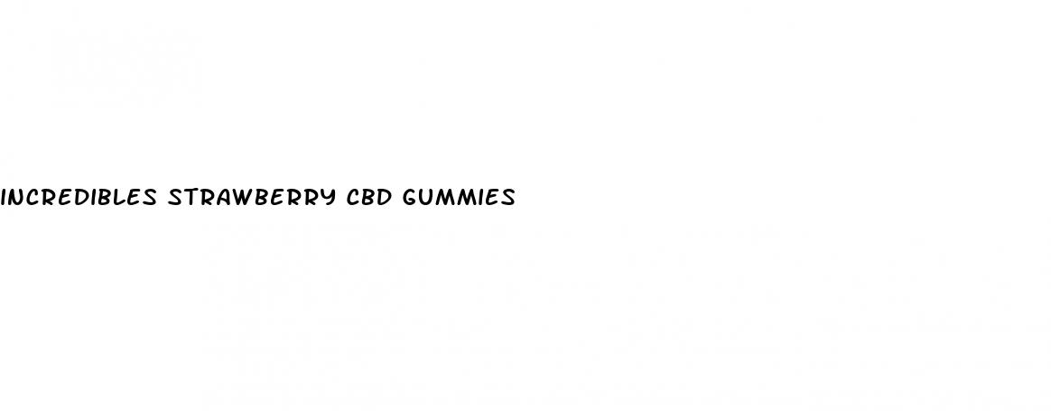 incredibles strawberry cbd gummies