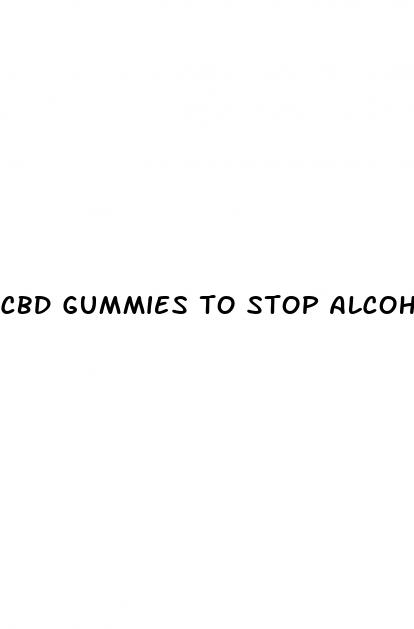 cbd gummies to stop alcohol cravings