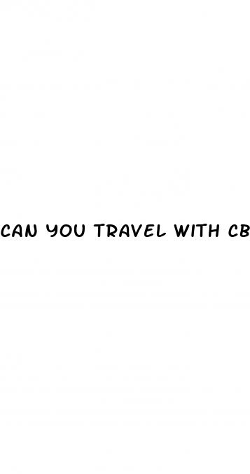 can you travel with cbd gummies internationally