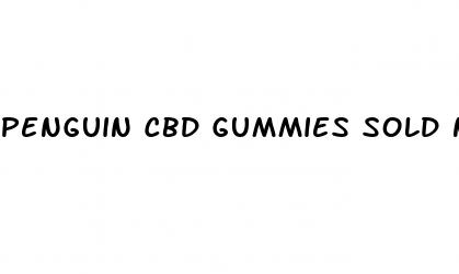 penguin cbd gummies sold near me