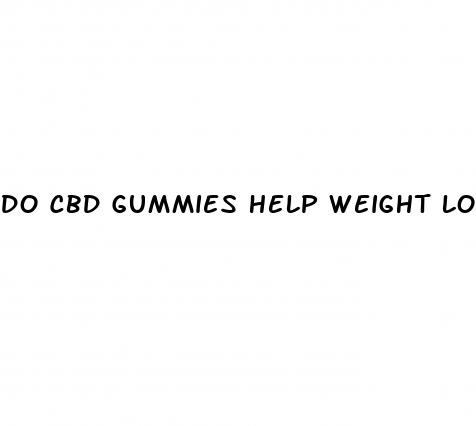 do cbd gummies help weight loss