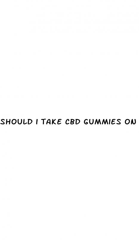 should i take cbd gummies on an empty stomach