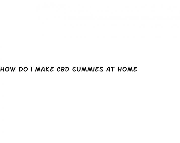 how do i make cbd gummies at home